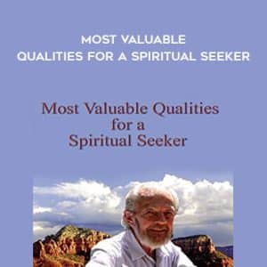 David R. Hawkins â€“ Most Valuable Qualities for a Spiritual Seeker