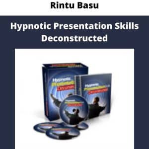 Rintu Basu – Hypnotic Presentation Skills Deconstructed | Available Now !