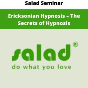 Salad Seminar – Ericksonian Hypnosis – The Secrets of Hypnosis | Available Now !