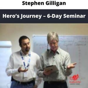 Stephen Gilligan – Hero’s Journey – 6-Day Seminar | Available Now !