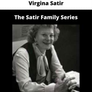 Virgina Satir – The Satir Family Series | Available Now !