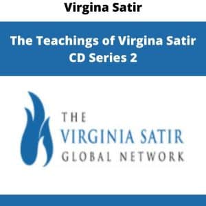 Virgina Satir – The Teachings of Virgina Satir CD Series 2 | Available Now !