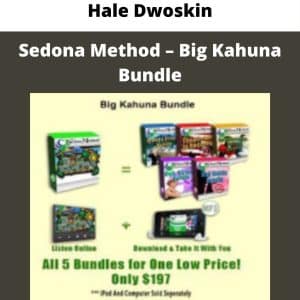 Hale Dwoskin – Sedona Method – Big Kahuna Bundle | Available Now !