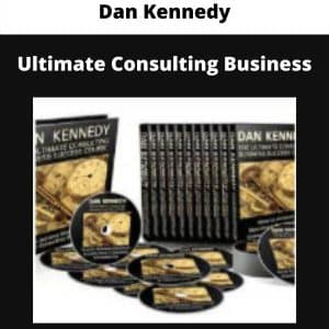 Dan Kennedy – Ultimate Consulting Business | Available Now !