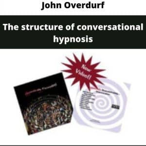 John Overdurf-The structure of conversational hypnosis | Available Now !