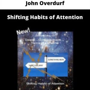 John Overdurf – Shifting Habits of Attention | Available Now !