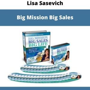 Lisa Sasevich – Big Mission Big Sales | Available Now !