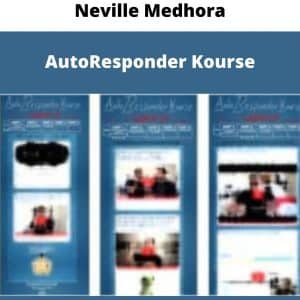 Neville Medhora – AutoResponder Kourse| Available Now !