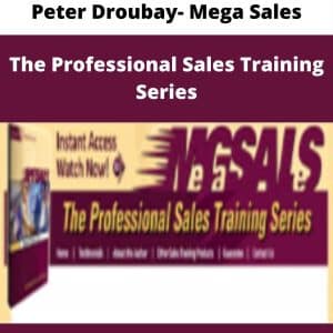 Peter Droubay- Mega Sales: The Professional Sales Training Series | Available Now !