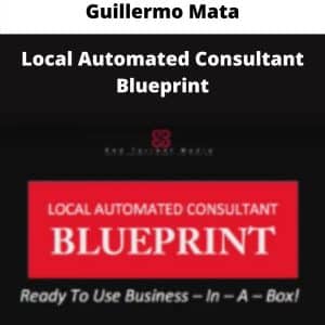 Guillermo Mata – Local Automated Consultant Blueprint | Available Now !