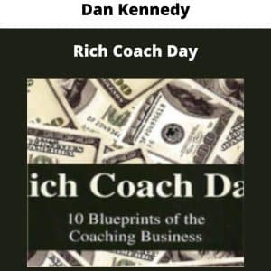 Dan Kennedy – Rich Coach Day | Available Now !