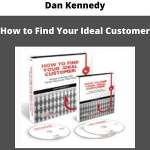 Dan Kennedy How to Find Your Ideal Customer | Available Now !