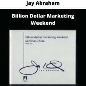 Jay Abraham – Billion Dollar Marketing Weekend | Available Now !