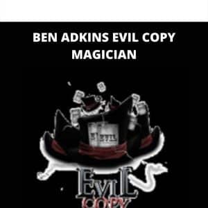 BEN ADKINS EVIL COPY MAGICIAN | Available Now !