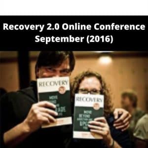 Recovery 2.0 Online Conference September (2016) | Available Now !