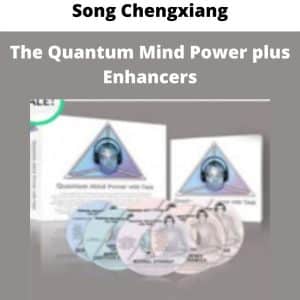 Song Chengxiang – The Quantum Mind Power plus Enhancers | Available Now !