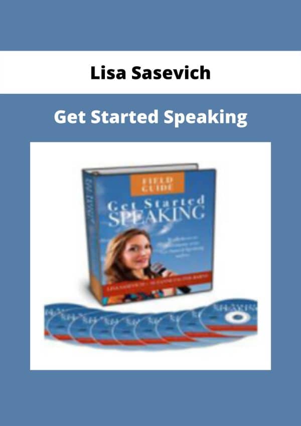 Lisa Sasevich Get Started Speaking Available Now ! The Course Arena