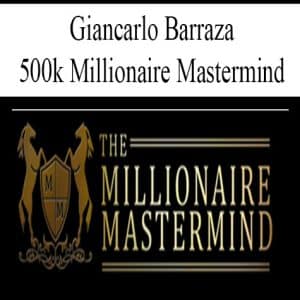 Giancarlo Barraza And Ed Hong – 500k Millionaire Mastermind | Available Now !