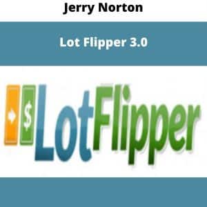 Jerry Norton – Lot Flipper 3.0 | Available Now !