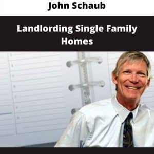 John Schaub – Landlording Single Family Homes | Available Now !