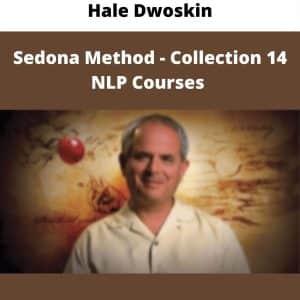 Hale Dwoskin â€“ Sedona Method â€“ Collection 14 NLP Courses