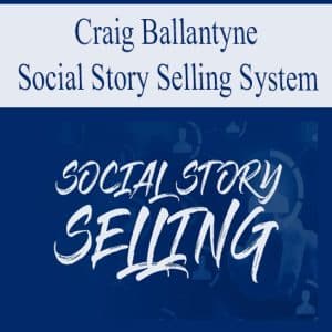 Craig Ballantyne – Social Story Selling System | Available Now !
