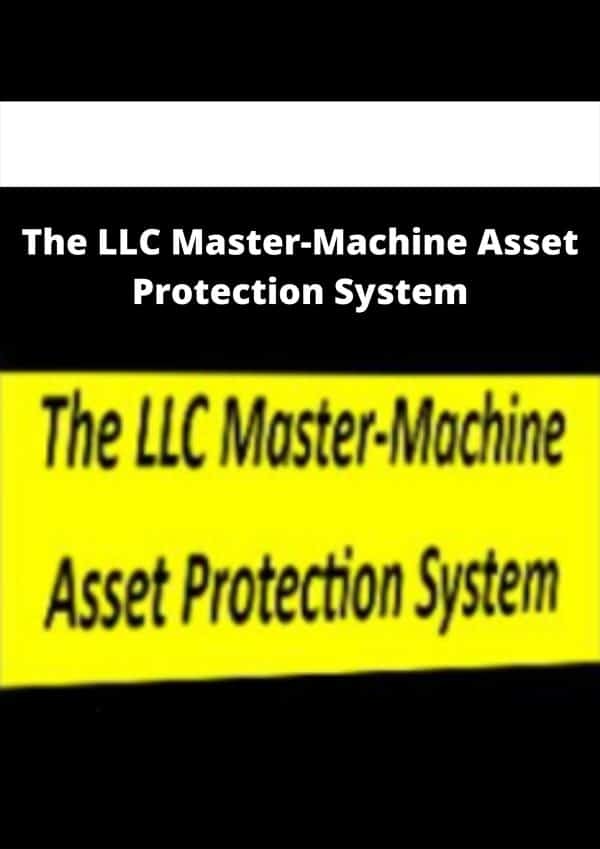 The LLC MasterMachine Asset Protection System Available Now ! The