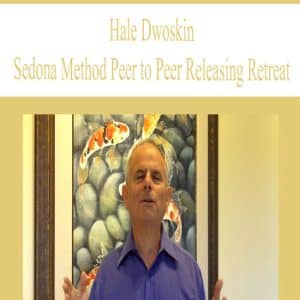 Hale Dwoskin – The Sedona Method – Living Love Course | Available Now !