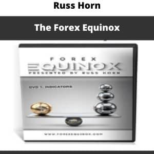 Russ Horn – The Forex Equinox | Available Now !