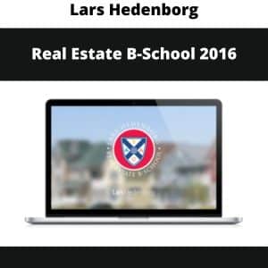 Lars Hedenborg – Real Estate B-School 2016 | Available Now !