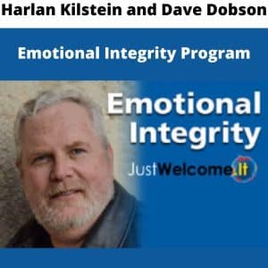 Harlan Kilstein and Dave Dobson – Emotional Integrity Program | Available Now !