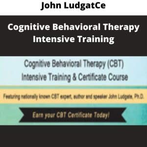 John Ludgate – Cognitive Behavioral Therapy Intensive Training | Available Now !