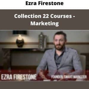 Ezra Firestone â€“ Collection 23 Courses â€“ Marketing
