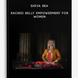 Shiva Rea â€“ Sacred Belly Empowerment for Women