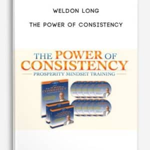 The Power of Consistency by Weldon Long