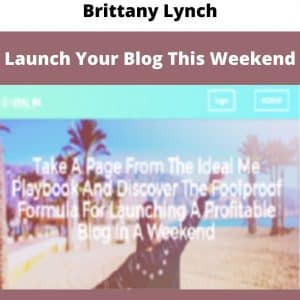 Brittany Lynch – Launch Your Blog This Weekend | Available Now !