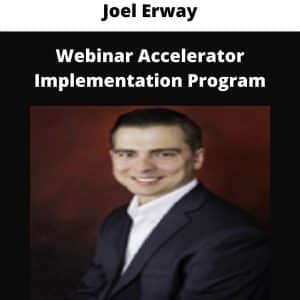 Joel Erway – Webinar Accelerator Implementation Program | Available Now !