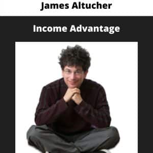 James Altucher – Income Advantage | Available Now !