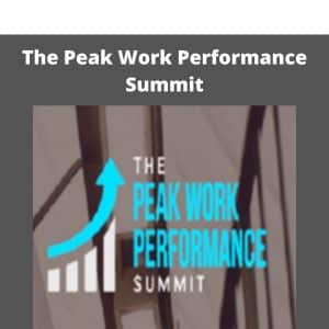 The Peak Work Performance Summit | Available Now !