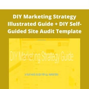 DIY Marketing Strategy Illustrated Guide + DIY Self-Guided Site Audit Template | Available Now !