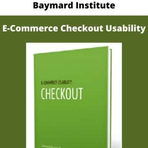Baymard Institute â€“ E-Commerce Checkout Usability | Available Now !
