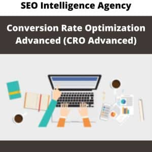 SEO Intelligence Agency – Conversion Rate Optimization Advanced (CRO Advanced) | Available Now !