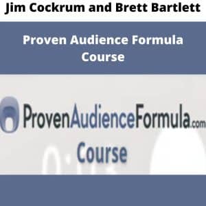 Jim Cockrum and Brett Bartlett â€“ Proven Audience Formula Course | Available Now !