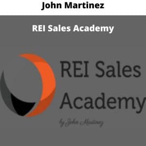 John Martinez – REI Sales Academy | Available Now !