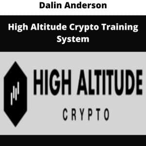Dalin Anderson – High Altitude Crypto Training System | Available Now !