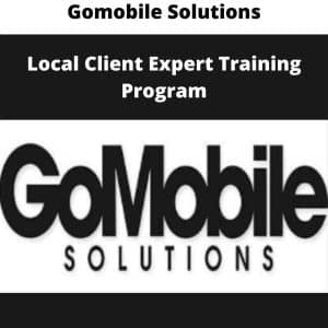 Gomobile Solutions – Local Client Expert Training Program | Available Now !