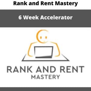 Rank and Rent Mastery – 6 Week Accelerator | Available Now !