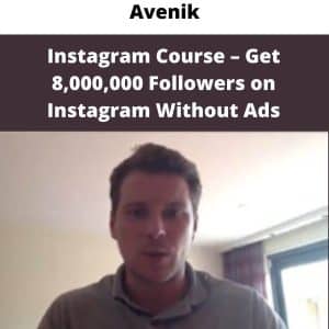 Avenik â€“ Instagram Course â€“ Get 8,000,000 Followers on Instagram Without Ads | Available Now !