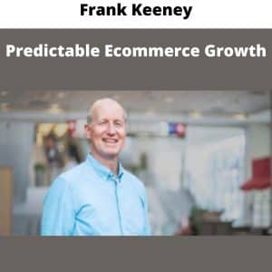 Frank Keeney – Predictable Ecommerce Growth | Available Now !