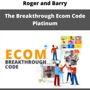 Roger and Barry – The Breakthrough Ecom Code Platinum | Available Now !